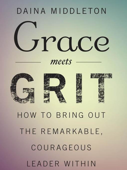 Title details for Grace Meets Grit by Daina Middleton - Available